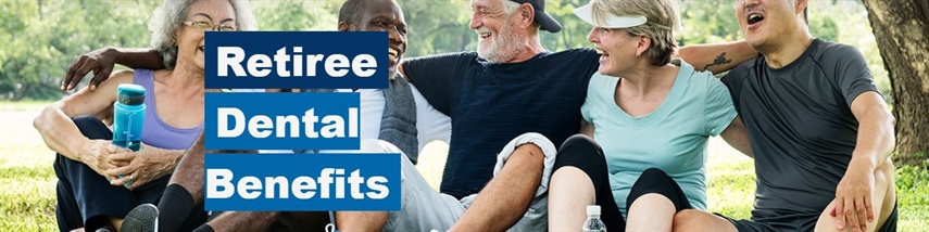 Retiree Dental Benefits: Open Enrollment Sept. 14–Oct. 9, 2026 (coverage effective Jan. 1, 2027)